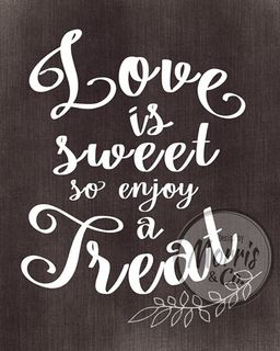 Love is Sweet, enjoy a treat!